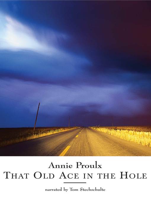 Title details for That Old Ace in the Hole by Annie Proulx - Available